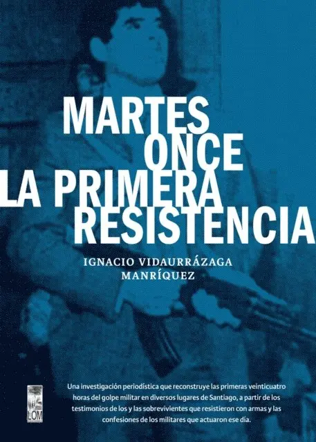 Ignacio Vidaurrazaga Manriquez - Martes once la primera resistencia, E-bok. Tillgänglighet: Lägg i varukorg
