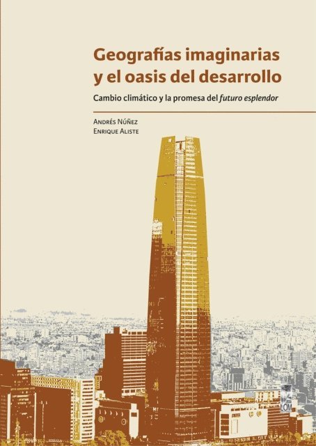 Enrique Aliste, Andres Nunez - Geografías imaginarias y el oasis del desarrollo, E-bok