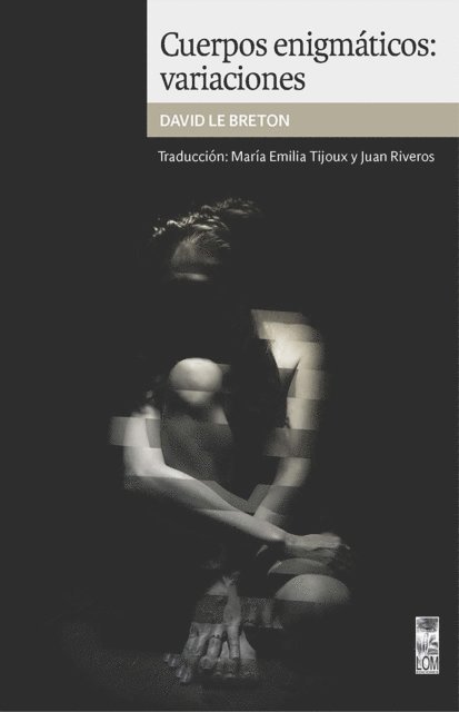 Maria Emilia Tijou, David Le Breton - Cuerpos enigmáticos: variaciones, E-bok