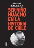 Ser Ni�o Huacho en la historia de Chile