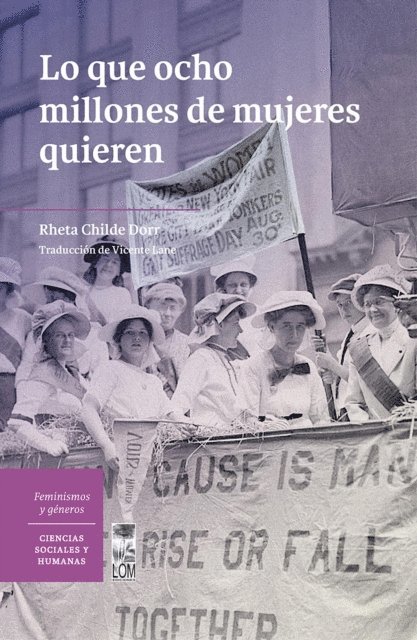 Rheta Childe Dorr - Lo que ocho millones de mujeres quieren, E-bok