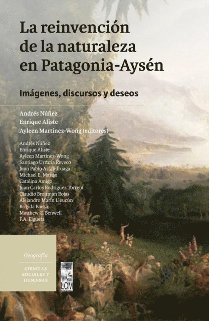 Ayleen Martinez-Wong, Enrique Aliste, Andres Nunez Gonzalez - La reinvención de la naturaleza en Patagonia-Aysén, E-bok