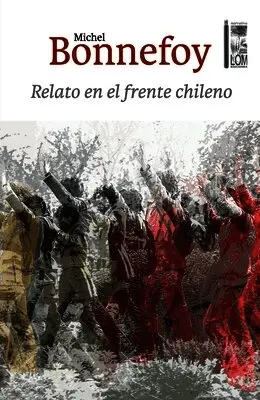 Michel Bonnefoy - Relato en el frente chileno, Häftad. Tillgänglighet: Lägg i varukorg
