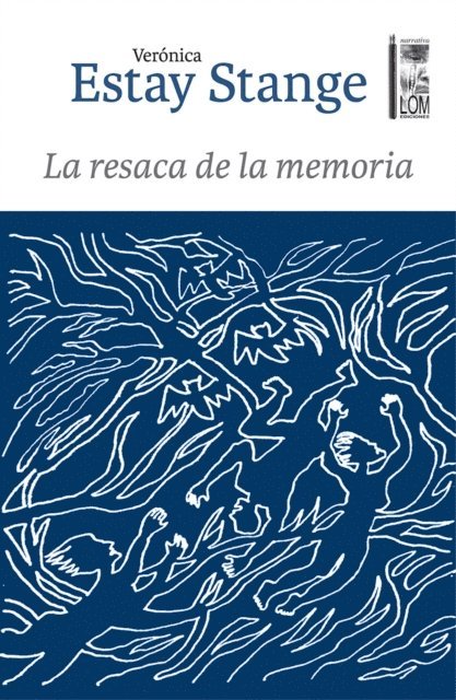 Veronica Estay Stange - La resaca de la memoria, E-bok