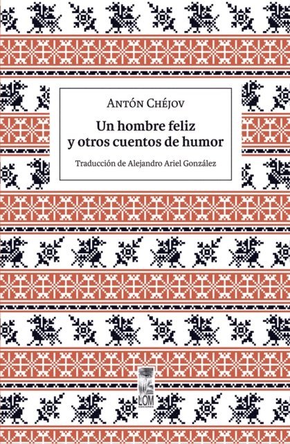 Anton Pavlovich Chejov - Un hombre feliz y otros cuentos de humor, E-bok