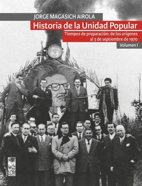 Jorge Magasich Airola - Historia de la Unidad Popular - Volumen I, E-bok