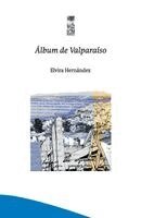Elvira Hernández - Album de Valparaíso (Segunda edición), Häftad. Tillgänglighet: Lägg i varukorg