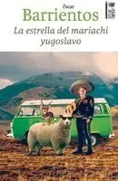 Óscar Barrientos Bradasic - estrella del mariachi yugoslavo, Häftad. Tillgänglighet: Lägg i varukorg