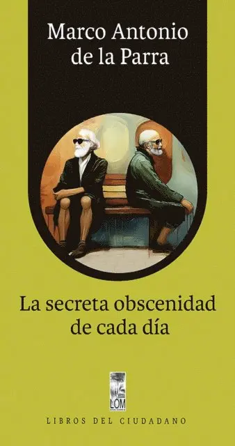 Marco Antonio de la Parra - La secreta obscenidad de cada día, E-bok. Tillgänglighet: Lägg i varukorg