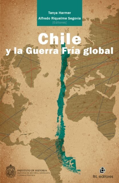 Alfredo Riquelme Segovia, Tanya Harmer - Chile y la Guerra Fría global, E-bok