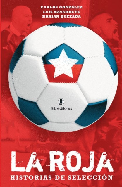 Braian Quezada, Luis Navarrete, Carlos Gonzalez - La Roja: historias de selección, E-bok. Tillgänglighet: Lägg i varukorg