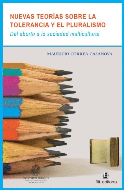Mauricio Correa Casanova - Nuevas teorías sobre la tolerancia y el pluralismo: del aborto a la sociedad multicultural, E-bok