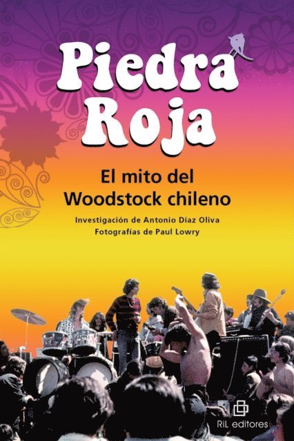 Antonio Diaz Oliva - Piedra Roja: el mito del Woodstock chileno, E-bok
