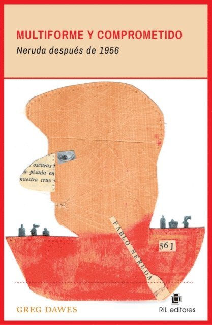 Greg Dawes - Multiforme y comprometido: Neruda después de 1956, E-bok