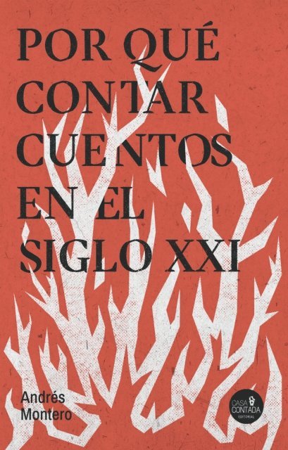 Andres Montero - Por qué contar cuentos en el siglo XXI, E-bok
