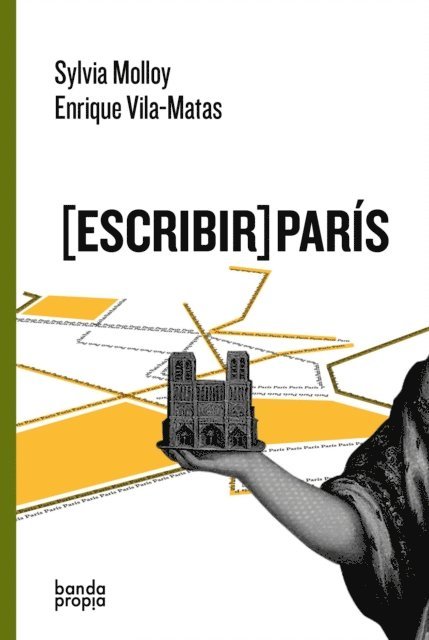 Enrique Vila-Matas, Sylvia Molloy - [Escribir] París, E-bok