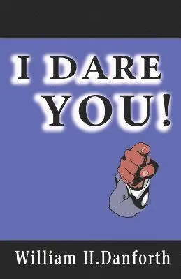 William H Danforth - I Dare You!, Häftad. Tillgänglighet: Lägg i varukorg