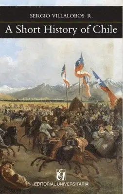 Sergio Villalobos R - Short History of Chile, Häftad. Tillgänglighet: Lägg i varukorg