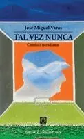 José Miguel Varas - Tal vez nunca, Häftad. Tillgänglighet: Lägg i varukorg