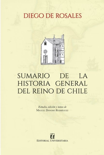 Diego De Rosales, Miguel Donoso Rodriguez - Sumario de la historia general del reino de Chile, E-bok