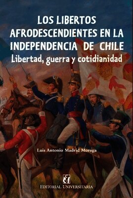 Luis Madrid Moraga - libertos afrodescendientes en la independencia de Chile, Häftad