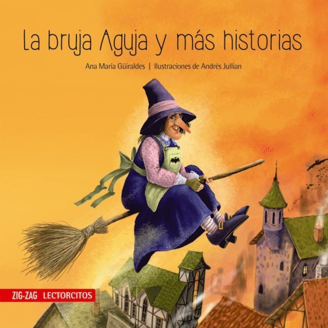 Andres Jullian, Ana Maria Guiraldes - La bruja aguja y más historias, E-bok
