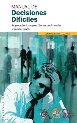 Andrés Ibáñez T - Manual de decisiones difíciles, Häftad. Tillgänglighet: Lägg i varukorg