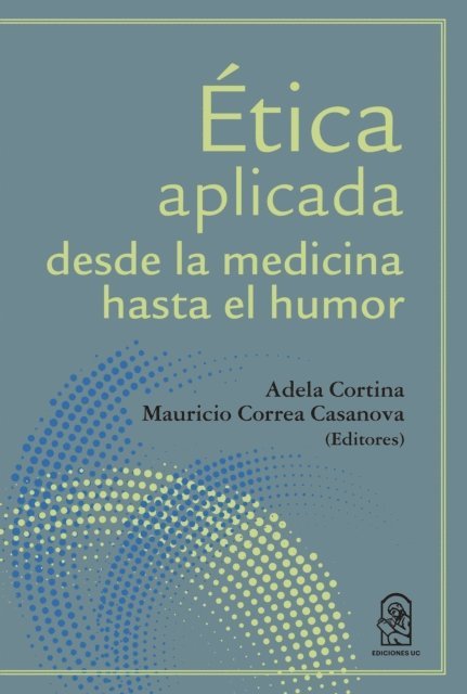 Mauricio Correa Casanova, Adela Cortina - Etica aplicada desde la medicina hasta el humor, E-bok
