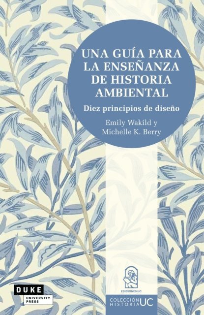 Michelle K. Berry, Emily Wakild - Una guía para la enseñanza de historia ambiental, E-bok