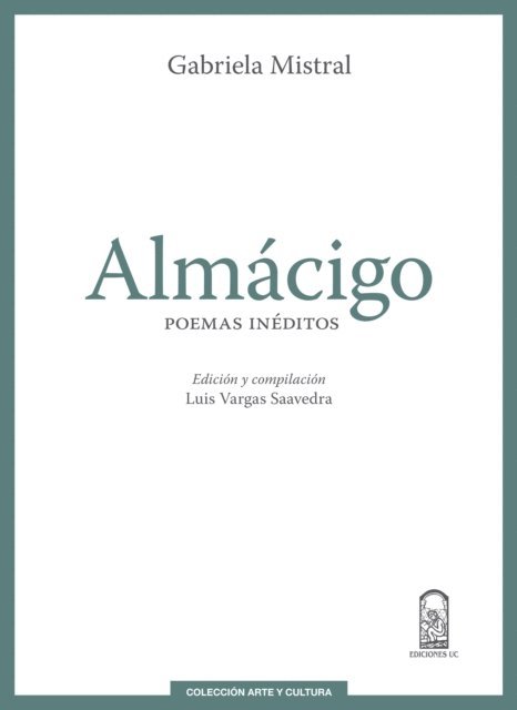 Gabriela Mistral, Luis Vargas Saavedra - Almácigo, E-bok