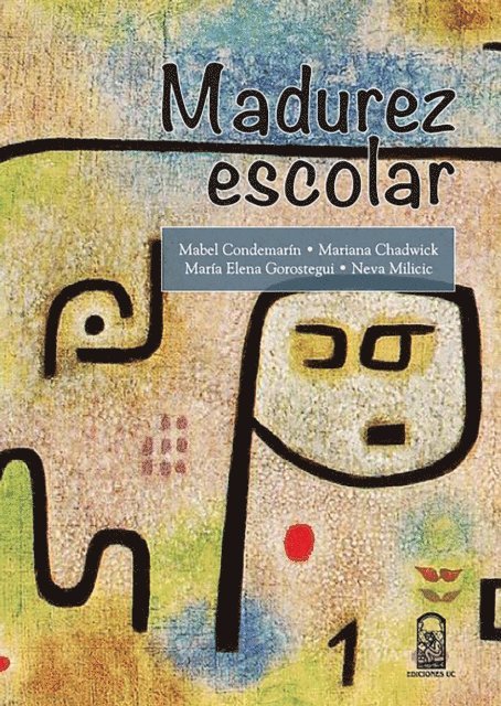 Neva Milicic, Mariana Chadwick, Maria Elena Gorostegui, Mabel Condemarin - Madurez escolar, E-bok