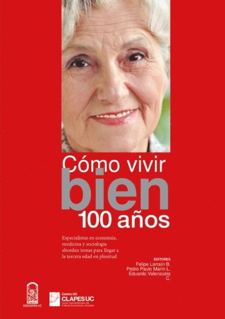 Eduardo Valenzuela, Pedro Marin, Felipe Larrain - Cómo vivir bien 100 años, E-bok