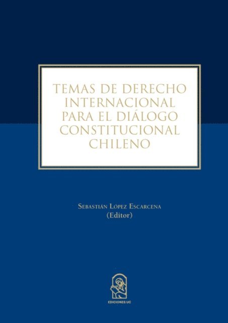 Sebastian Lopez Escarcena - Temas de derecho internacional para el diálogo constitucional chileno, E-bok