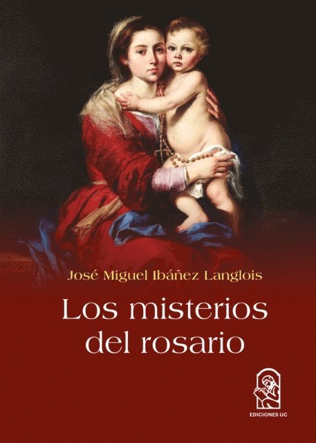 Jose Miguel Ibanez Langlois - Los misterios del rosario, E-bok
