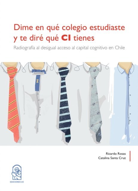Ricardo Rosas, Catalina Santa Cruz - Dime en qué colegion estudiaste y te diré qué CI tienes, E-bok