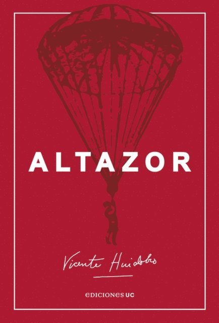 Vicente Huidobro - Altazor, E-bok