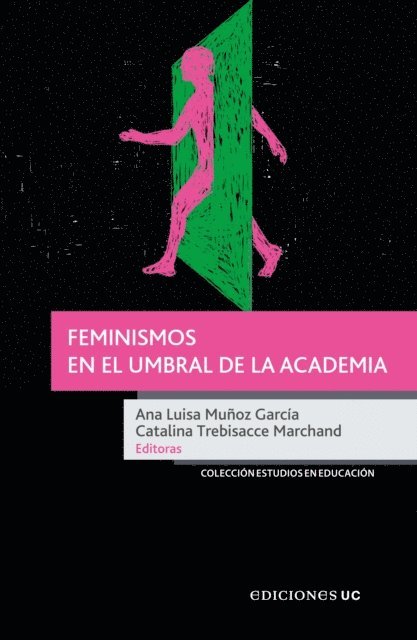 Catalina Trebisacce Marchand, Ana Luisa Munoz Garcia - Feminismos en el umbral de la academia, E-bok