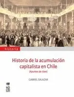 Gabriel Salazar - Historia de la acumulación capitalista en Chile, Häftad. Tillgänglighet: Lägg i varukorg