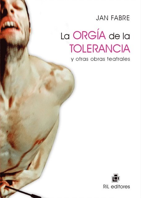 Jan Fabre - La orgía de la tolerancia y otras obras teatrales, E-bok