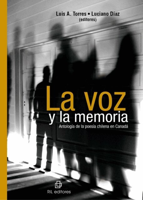 Luciano Diaz, Luis Torres - La voz y la memoria: antologia de la poesia chilena en Canada, E-bok