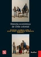 Manuel Llorca-Jaña, José Martínez-Barraza - Historia económica de Chile colonial, Häftad