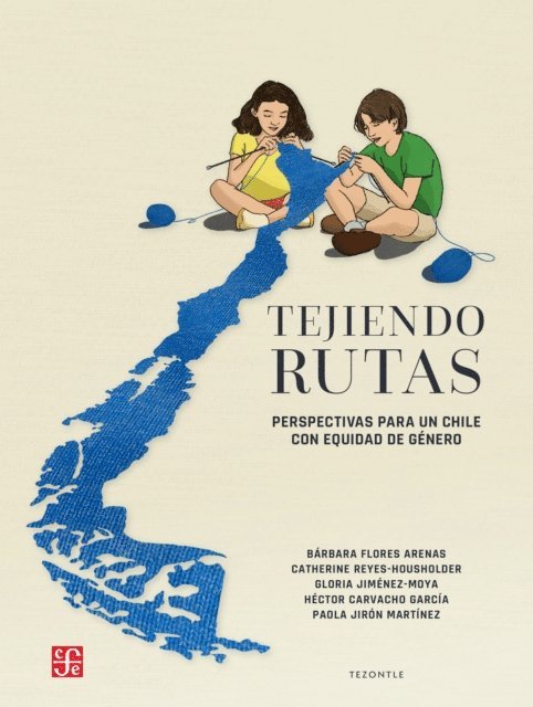Hector Carvacho, Catherine Reyes-Housholder, Paola Jiron, Gloria Jimenez-Moya, Barbara Flores - Tejiendo rutas, E-bok