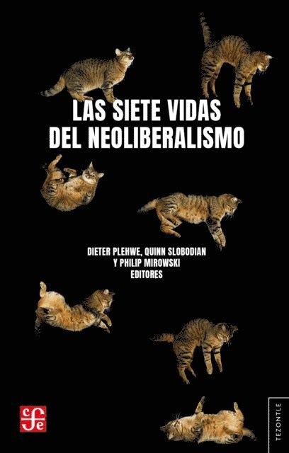 Dieter Plehwe, Philip Mirowski, Quinn Slobodian - Las siete vidas del neoliberalismo, E-bok