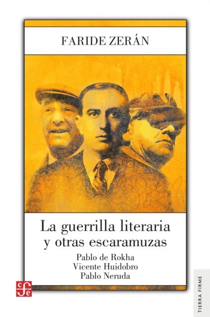 Faride Zeran - La guerrilla literaria y otras escaramuzas. Pablo de Rokha. Vicente Huidobro. Pablo Neruda, E-bok
