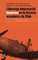 Bernardita Escobar Andrae, Manuel Llorca-Jaña - Liderazgo empresarial femenino en la historia de Chile, Häftad