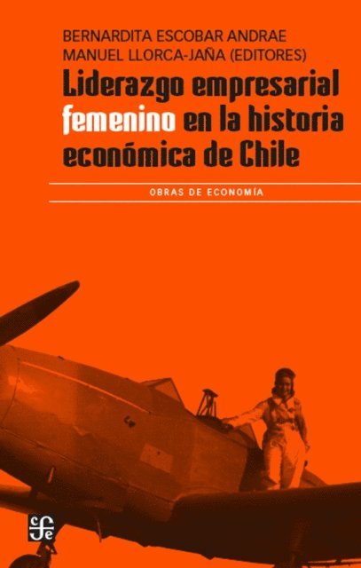 Bernardita Escobar Andrae, Manuel Llorca-Jana - Liderazgo empresarial femenino en la historia de Chile, E-bok