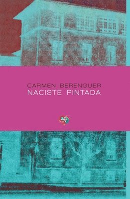 Carmen Berenguer - Naciste pintada, Häftad