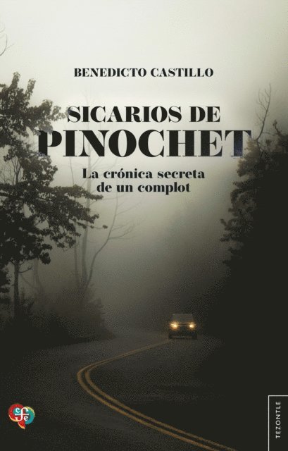 Benedicto Castillo - Sicarios de Pinochet. La cronica secreta de un complot, E-bok