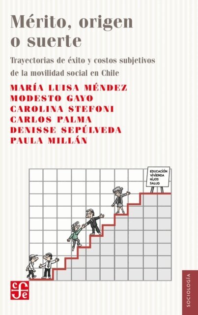 Paula Millan, Denisse Sepulveda, Carlos Palma, Carolina Stefoni, Modesto Gayo, Maria Luisa Mendez - Merito, origen o suerte, E-bok