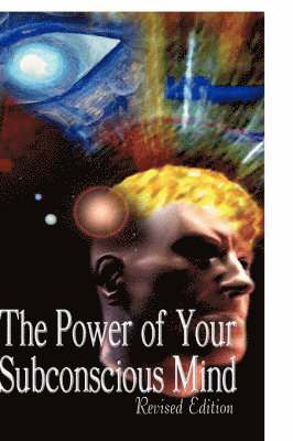 Joseph Murphy - The Power of Your Subconscious Mind, Revised Edition, Inbunden